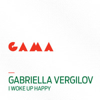 Gabriella Vergilov - I Woke Up Happy
