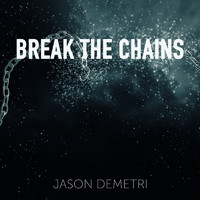 Jason Demetri - Break the Chains