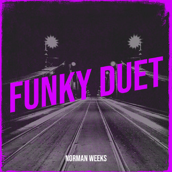 Norman Weeks - Funky Duet