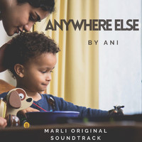 Ani - Anywhere Else (Marli Original Soundtrack)