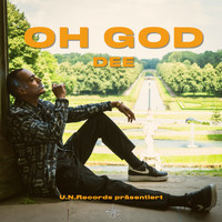 Dee - Oh God (Explicit)