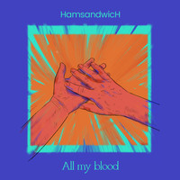 Ham Sandwich - All My Blood