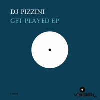 DJ PIZZINI - Get Played - EP