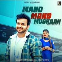 Mohit Sharma - Mand Mand Muskaan