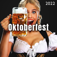 Oktoberfest - Oktoberfest 2022: German Beer Hall Songs