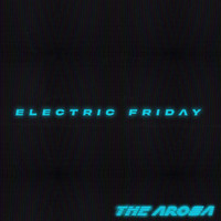 The Arosa - Electric Friday