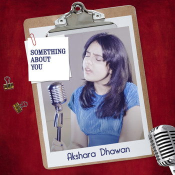 Akshara Dhawan - Something About You