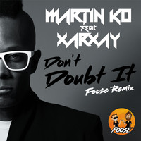 Martin KO - Don't Doubt It (FOOSE Remix)