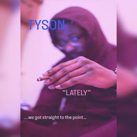 Tyson - Lately
