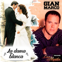 Gian Marco - La Dama Blanca (De "Luz María")