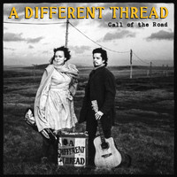 A Different Thread - Call of the Road