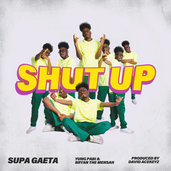 Supa Gaeta - SHUT UP (Explicit)