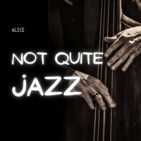 Alice - Not quite jazz