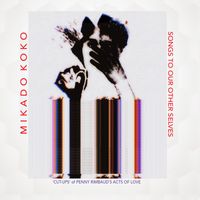 Mikado Koko - Songs To Our Other Selves