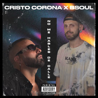 Cristo Corona - No me hables de calle (Explicit)