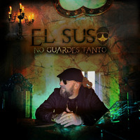 El Suso - No Guardes Tanto