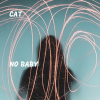 Cat - No Baby