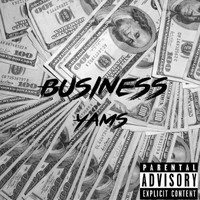 Yams - Business (Explicit)