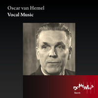 Various Artists - Oscar van Hemel: Vocal Music