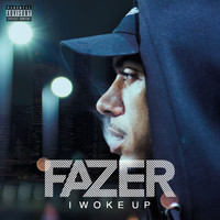 Fazer - I Woke Up (Explicit)