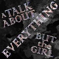 Everything But The Girl - A Talk About