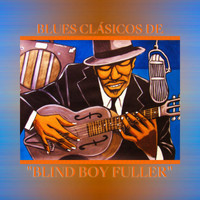 Blind Boy Fuller - Blues Clásicos de "Blind Boy Fuller"