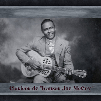 Kansas Joe McCoy - Clásicos de "Kansas Joe McCoy"
