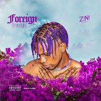 Z!n! - Foreign (Freestyle) (Explicit)