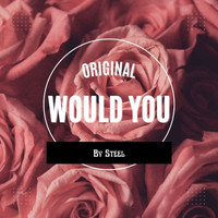 Steel - Would You