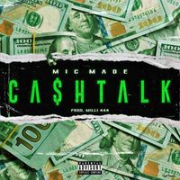 Mic Made - Cash Talk (Explicit)