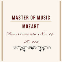 Dennis Brain Ensemble - Master of Music, Mozart - Divertimento No. 14, K. 270
