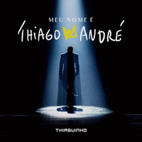 Thiaguinho - Meu Nome É Thiago André (Ao Vivo)