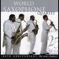 World Saxophone Quartet - New Chapter: The 25th Anniversary