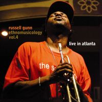 Russell Gunn - Ethnomusicology, Vol. 4 (Live in Atlanta)