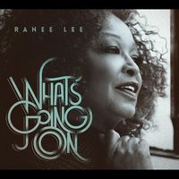 Ranee Lee - What's Goin' On