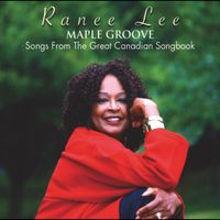 Ranee Lee - Maple Groove: Songs From The Great Canadian Songbook