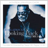 Montreal Jubilation Gospel Choir - Looking Back, Vol. 2