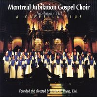 Montreal Jubilation Gospel Choir - A Capella Plus: Jubilation VIII
