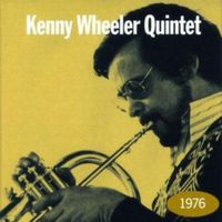 Kenny Wheeler Quintet - 1976