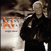 Kenny Colman - Straight Ahead