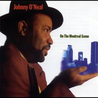 Johnny O'Neal - On The Montreal Scene