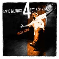 David Murray - Waltz Again