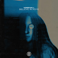 Noisewall - Believe In Hope