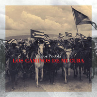 Carlos Puebla - Los Caminos de Mi Cuba