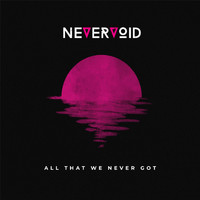 Nevervoid - All That We Never Got