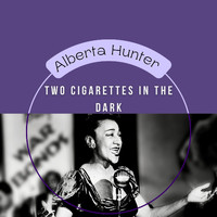 Alberta Hunter - Two Cigarettes in the Dark