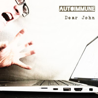 Autoimmune - Dear John (Explicit)