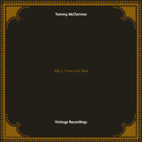 Tommy McClennan - Vol 2, Cross Cut Saw (Hq remastered)