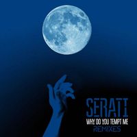 Serati - Why Do You Tempt Me - House Remixes