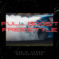 Ivan N. Yamouf - Full Boost Freestyle (Explicit)